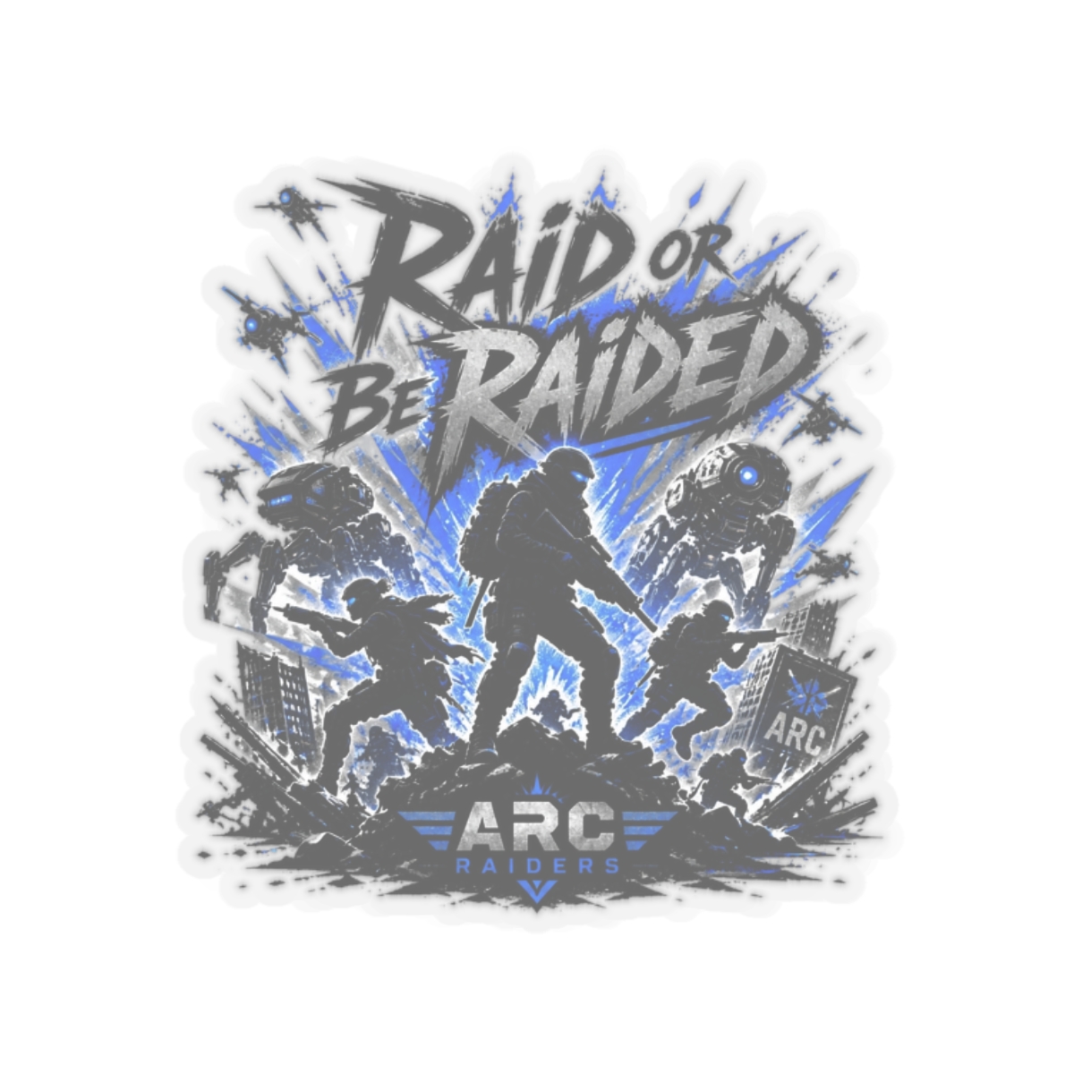 ARC Raiders "Raid or Be Raided" Sticker