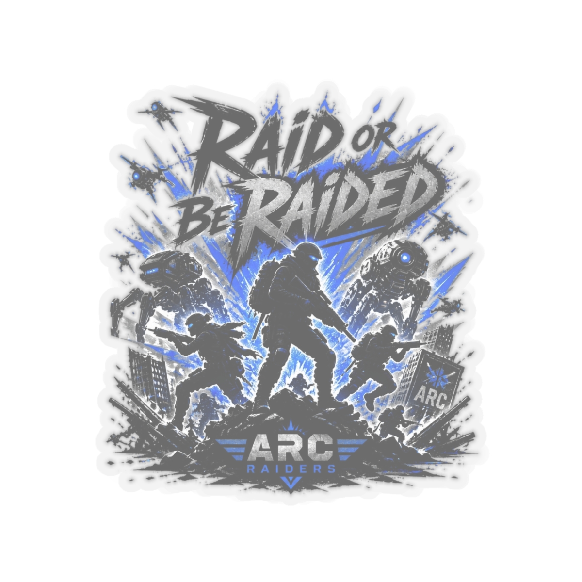 ARC Raiders "Raid or Be Raided" Sticker